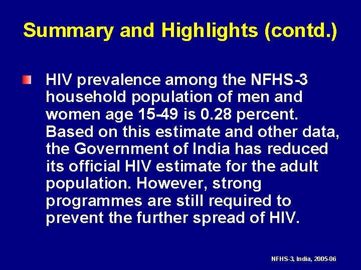 Summary and Highlights (contd. ) HIV prevalence among the NFHS-3 household population of men