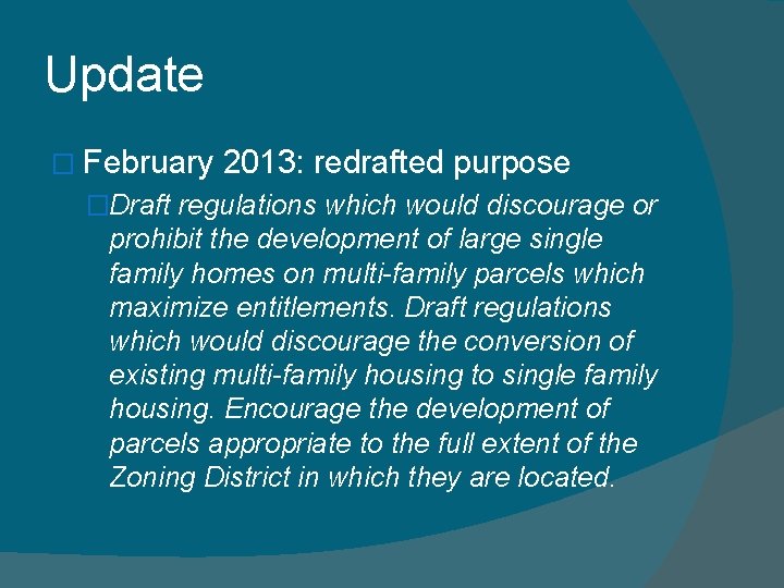 Update � February 2013: redrafted purpose �Draft regulations which would discourage or prohibit the