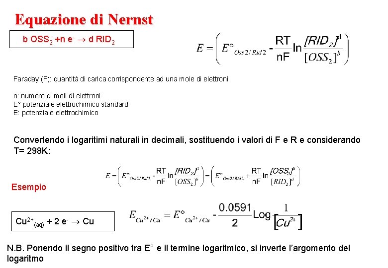 Equazione di Nernst b OSS 2 +n e- d RID 2 Faraday (F): quantità