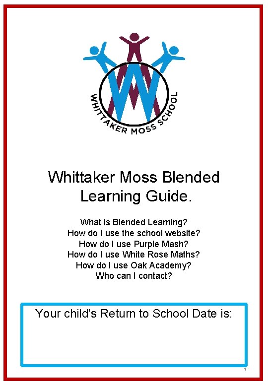 Whittaker Moss Blended Learning Guide. What is Blended Learning? How do I use the