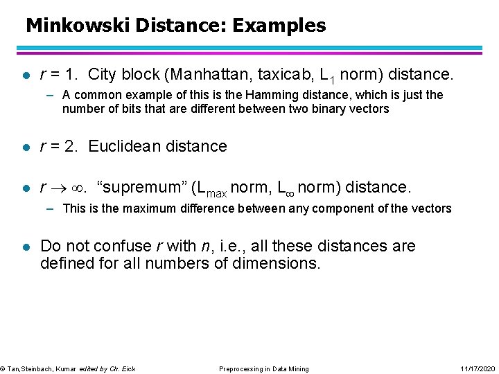 Minkowski Distance: Examples l r = 1. City block (Manhattan, taxicab, L 1 norm)