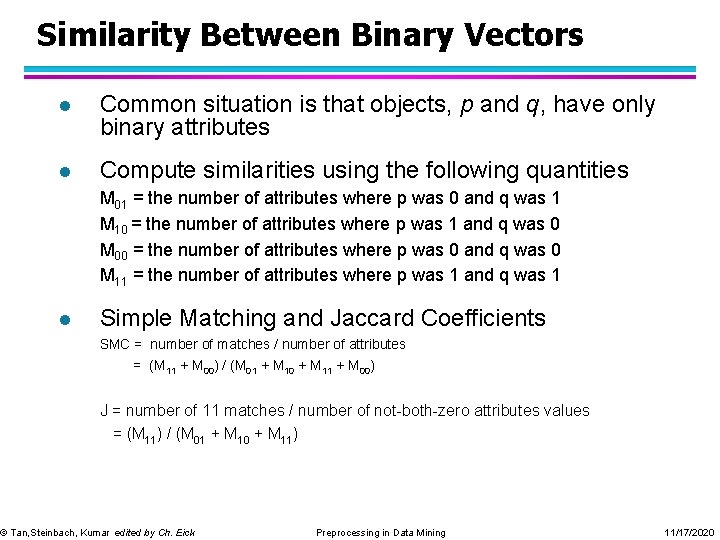 Similarity Between Binary Vectors l Common situation is that objects, p and q, have