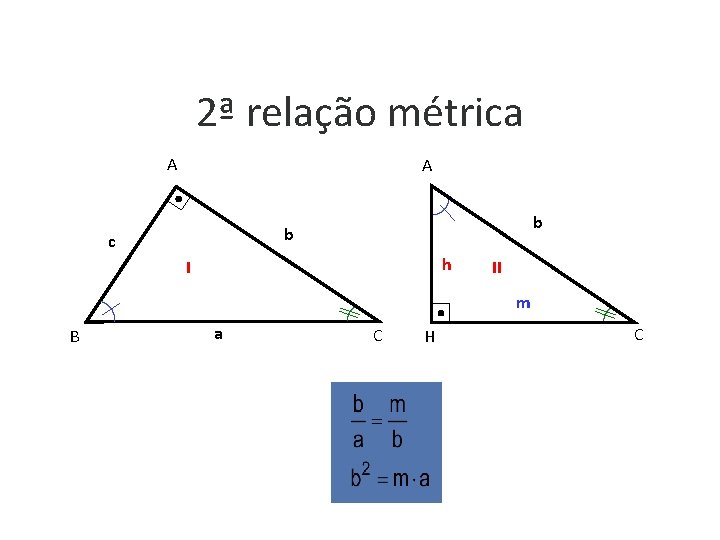 2ª relação métrica A A b b c h I II m B a