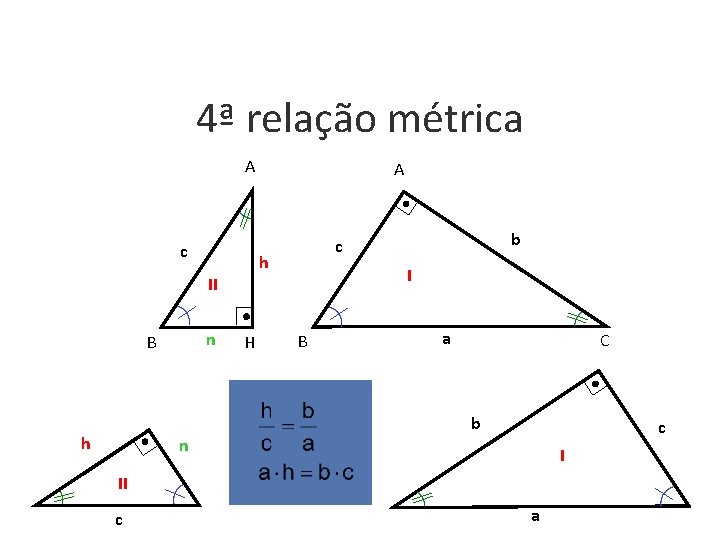 4ª relação métrica A c A h I II n B h n H