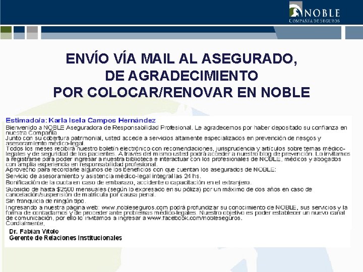 ENVÍO VÍA MAIL AL ASEGURADO, DE AGRADECIMIENTO POR COLOCAR/RENOVAR EN NOBLE 