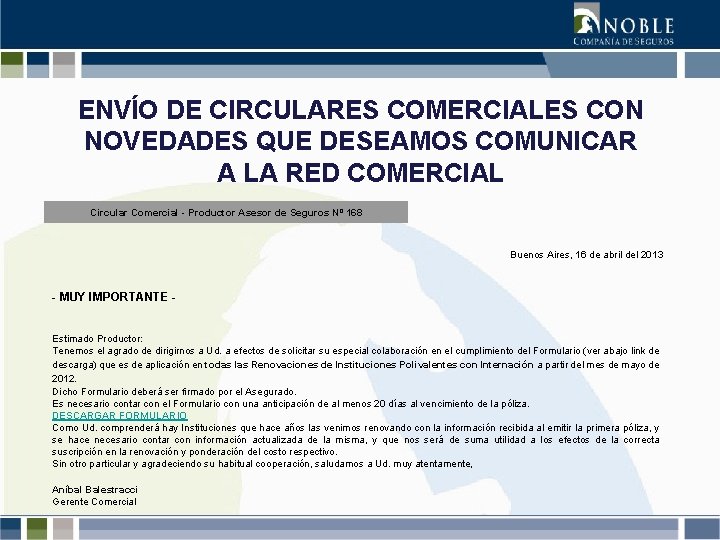 ENVÍO DE CIRCULARES COMERCIALES CON NOVEDADES QUE DESEAMOS COMUNICAR A LA RED COMERCIAL Circular