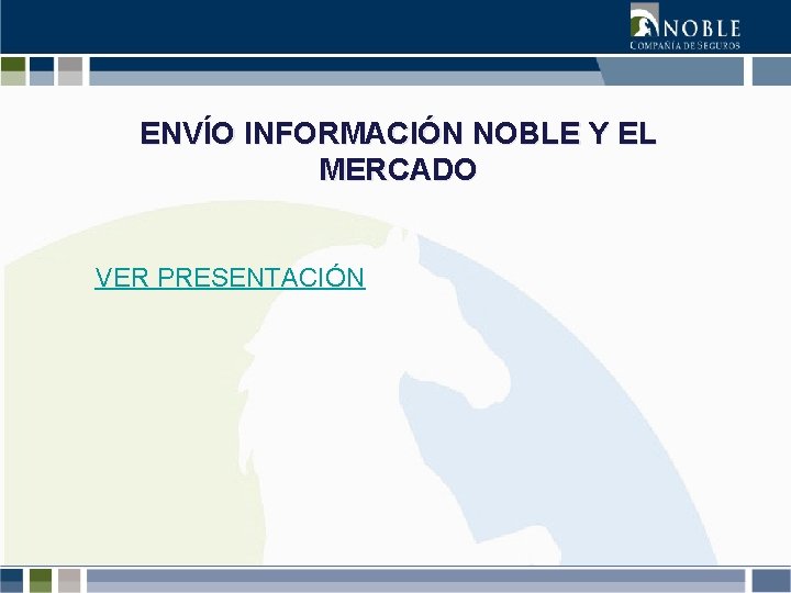 ENVÍO INFORMACIÓN NOBLE Y EL MERCADO VER PRESENTACIÓN 