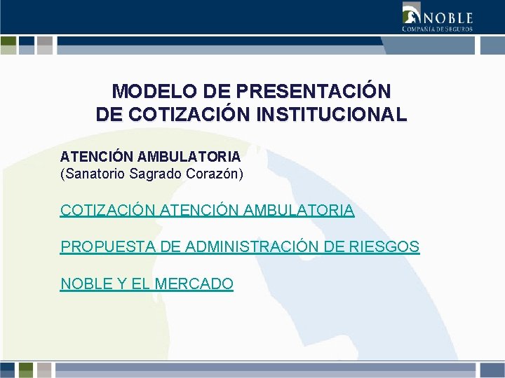 MODELO DE PRESENTACIÓN DE COTIZACIÓN INSTITUCIONAL ATENCIÓN AMBULATORIA (Sanatorio Sagrado Corazón) COTIZACIÓN ATENCIÓN AMBULATORIA