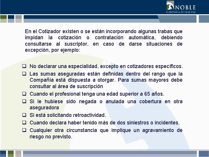 En el Cotizador existen o se están incorporando algunas trabas que impidan la cotización