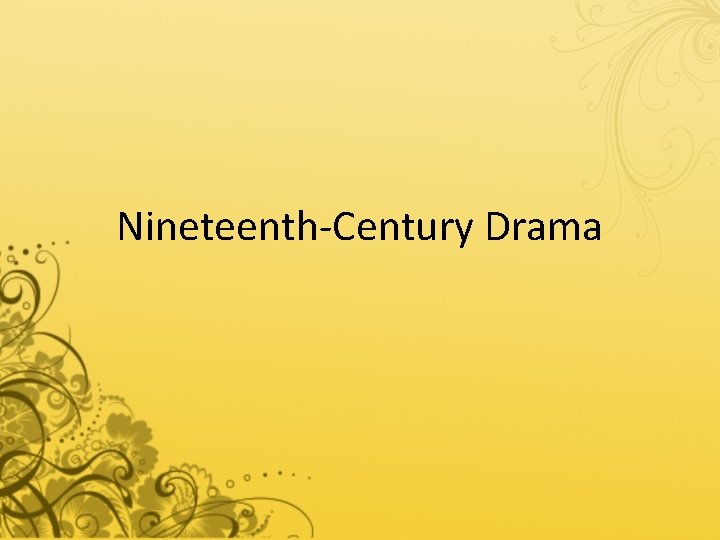 Nineteenth-Century Drama 