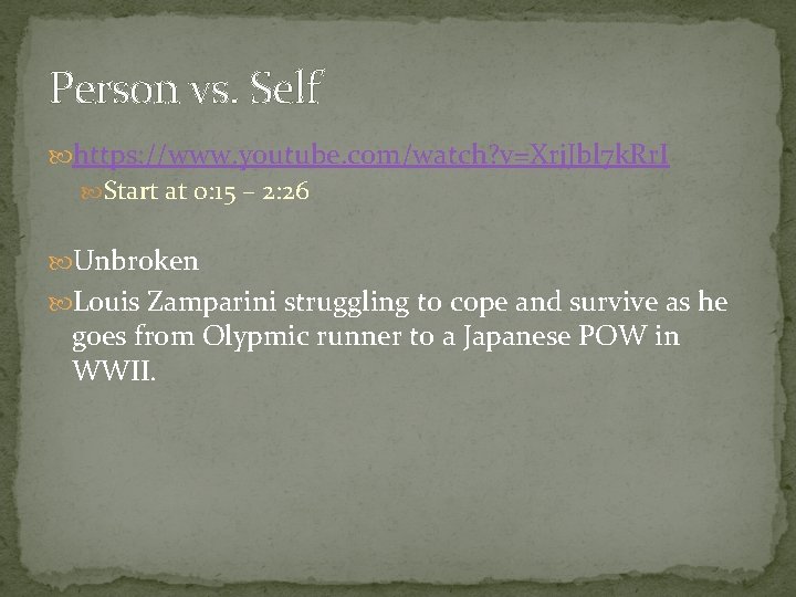 Person vs. Self https: //www. youtube. com/watch? v=Xrj. Jbl 7 k. Rr. I Start