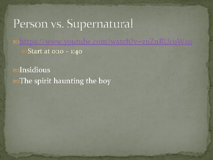 Person vs. Supernatural https: //www. youtube. com/watch? v=zu. Zn. RUco. Wos Start at 0:
