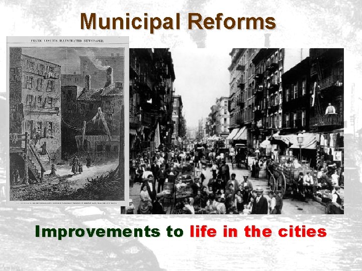 Municipal Reforms Improvements to life in the cities 