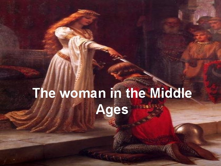 The woman in the Middle Ages 