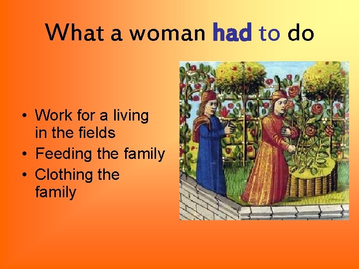 What a woman had to do • Work for a living in the fields