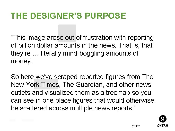 THE DESIGNER’S PURPOSE “This image arose out of frustration with reporting of billion dollar