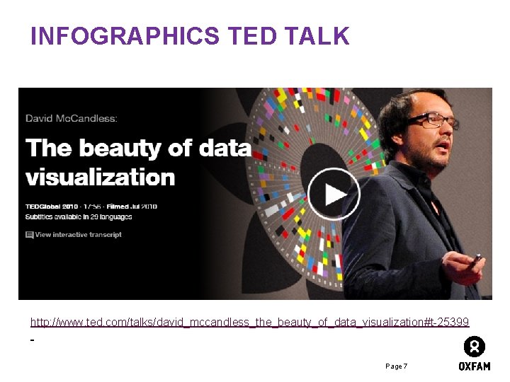 INFOGRAPHICS TED TALK http: //www. ted. com/talks/david_mccandless_the_beauty_of_data_visualization#t-25399 Page 7 