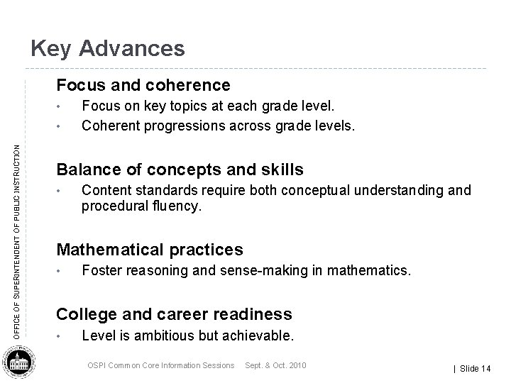 Key Advances Focus and coherence • OFFICE OF SUPERINTENDENT OF PUBLIC INSTRUCTION • Focus