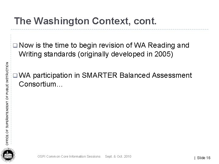 The Washington Context, cont. is the time to begin revision of WA Reading and