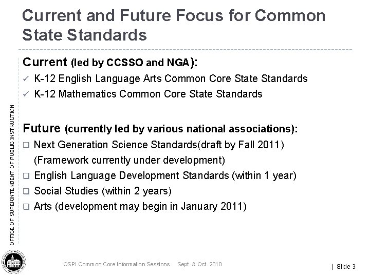 Current and Future Focus for Common State Standards OFFICE OF SUPERINTENDENT OF PUBLIC INSTRUCTION