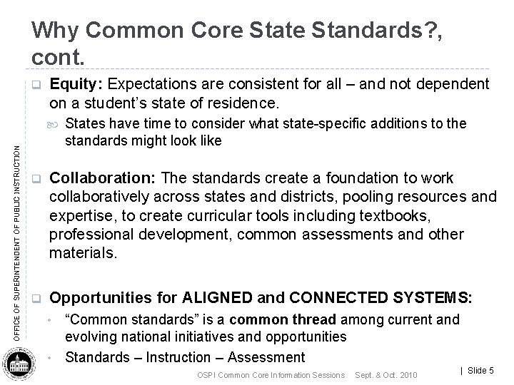 Why Common Core State Standards? , cont. q Equity: Expectations are consistent for all