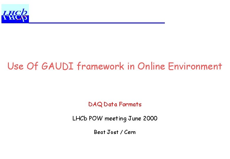 Use Of GAUDI framework in Online Environment DAQ