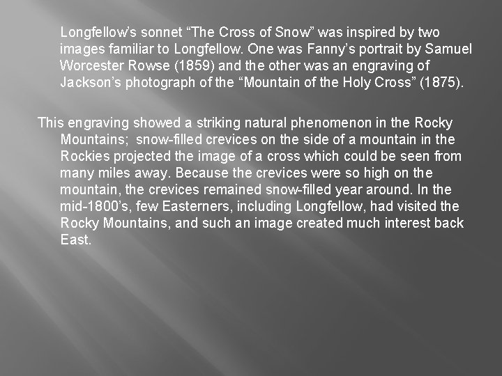 Longfellow’s sonnet “The Cross of Snow” was inspired by two images familiar to Longfellow.