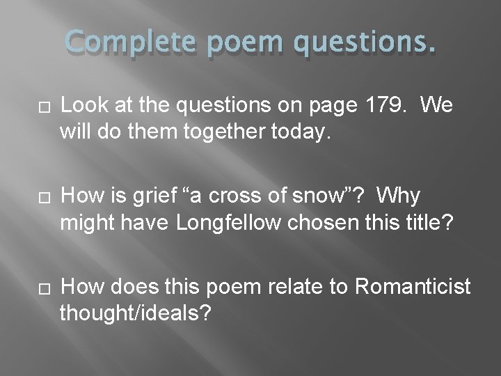 Complete poem questions. � � � Look at the questions on page 179. We