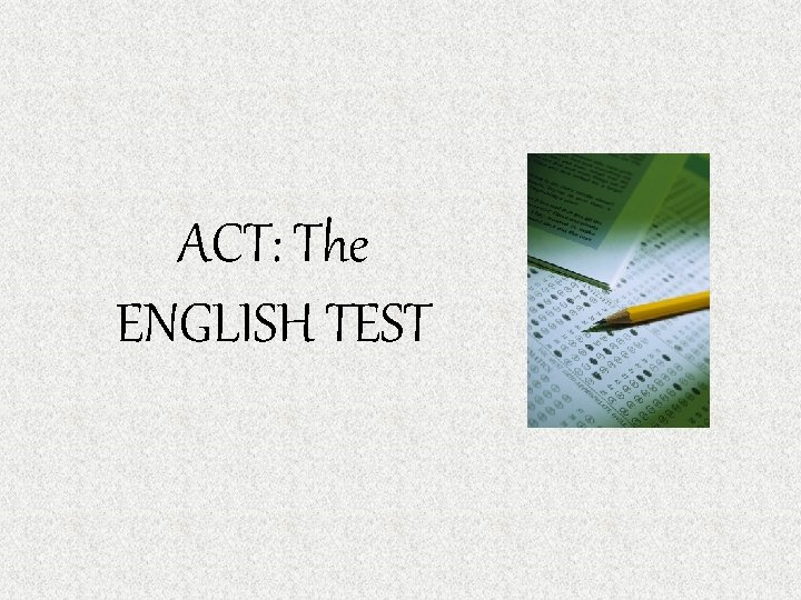 ACT: The ENGLISH TEST 