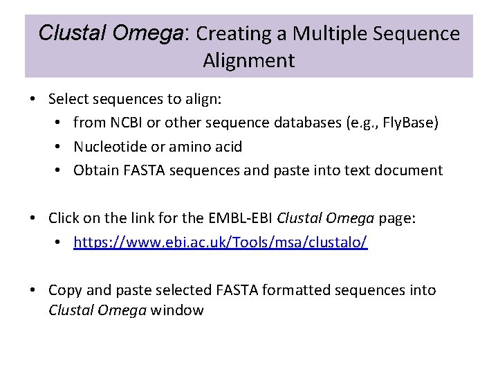 Clustal Omega: Creating a Multiple Sequence Alignment • Select sequences to align: • from