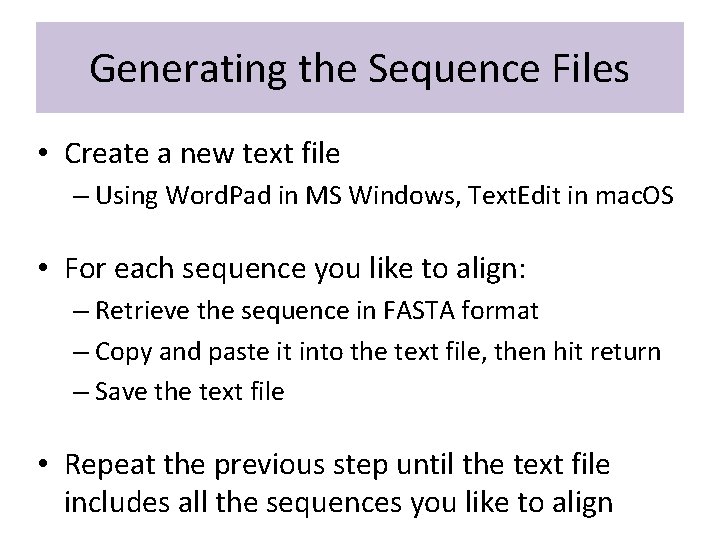 Generating the Sequence Files • Create a new text file – Using Word. Pad