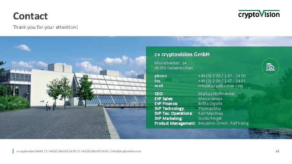 Contact Thank you for your attention! cv cryptovision Gmb. H Munscheidstr. 14 45886 Gelsenkirchen Contact Thank you for your attention! cv cryptovision Gmb. H Munscheidstr. 14 45886 Gelsenkirchen