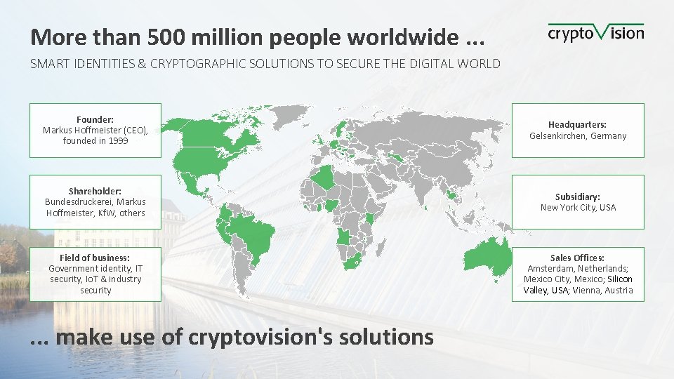 More than 500 million people worldwide. . . SMART IDENTITIES & CRYPTOGRAPHIC SOLUTIONS TO More than 500 million people worldwide. . . SMART IDENTITIES & CRYPTOGRAPHIC SOLUTIONS TO