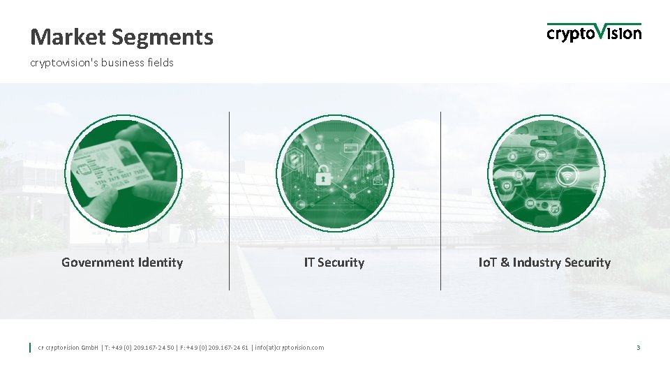 Market Segments cryptovision's business fields Government Identity IT Security cv cryptovision Gmb. H | Market Segments cryptovision's business fields Government Identity IT Security cv cryptovision Gmb. H |