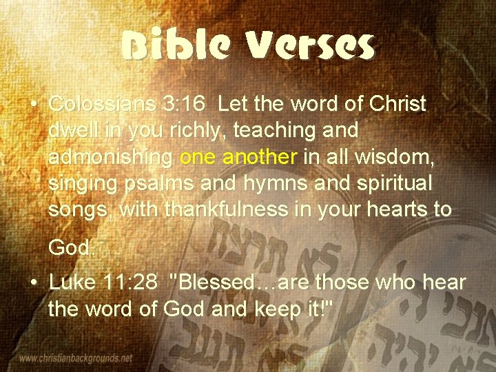 Bible Verses • Colossians 3: 16 Let the word of Christ dwell in you