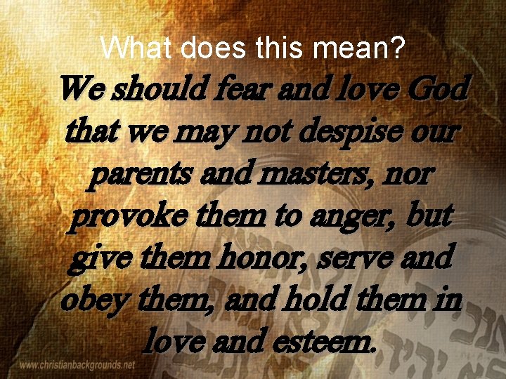 What does this mean? We should fear and love God that we may not