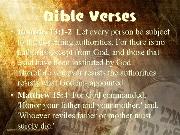 Bible Verses • Romans 13: 1 -2 Let every person be subject to the