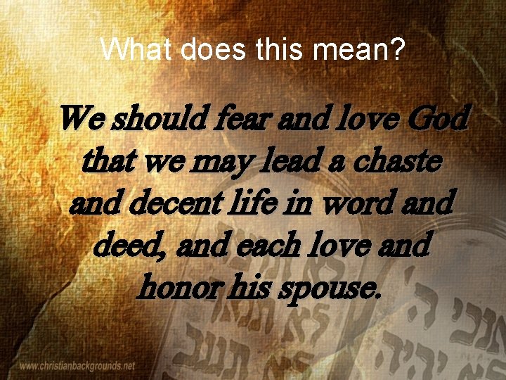 What does this mean? We should fear and love God that we may lead