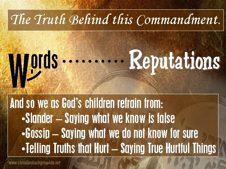 The Truth Behind this Commandment. W . . ords Reputations And so we as