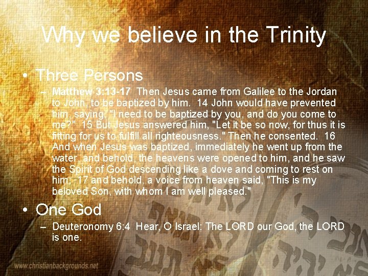 Why we believe in the Trinity • Three Persons – Matthew 3: 13 -17