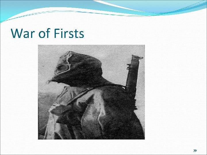War of Firsts 39 War of Firsts 39