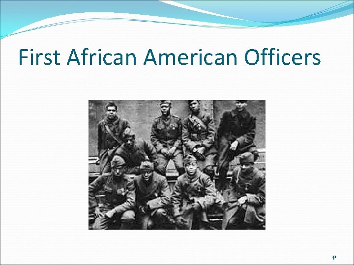First African American Officers 41 First African American Officers 41