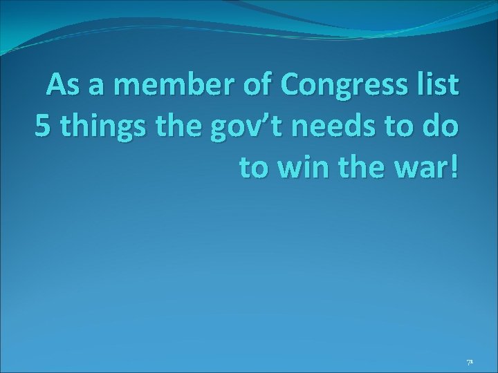 As a member of Congress list 5 things the gov’t needs to do to As a member of Congress list 5 things the gov’t needs to do to