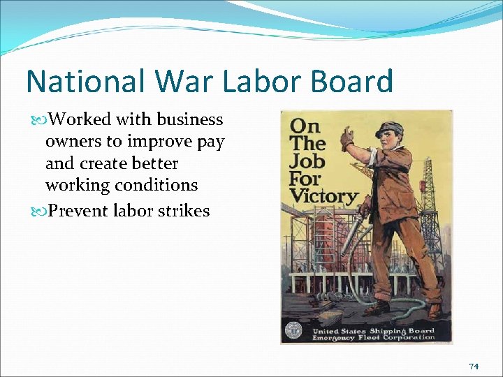 National War Labor Board Worked with business owners to improve pay and create better National War Labor Board Worked with business owners to improve pay and create better