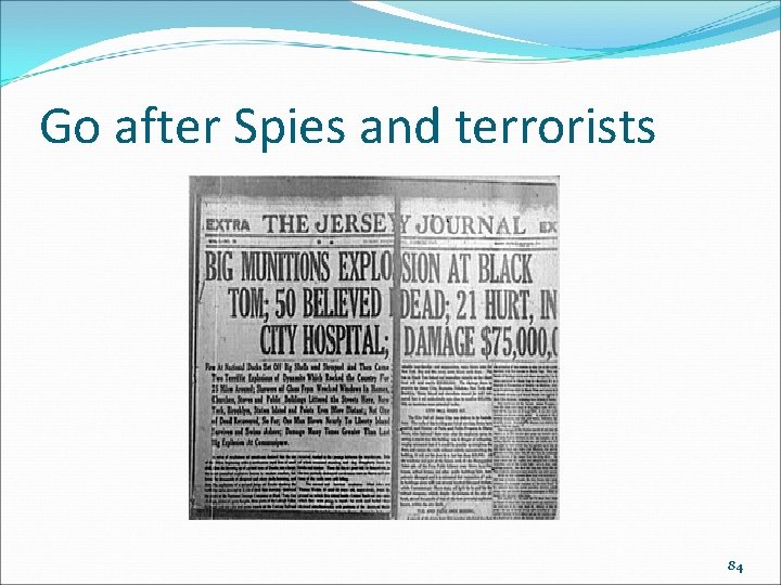 Go after Spies and terrorists 84 Go after Spies and terrorists 84