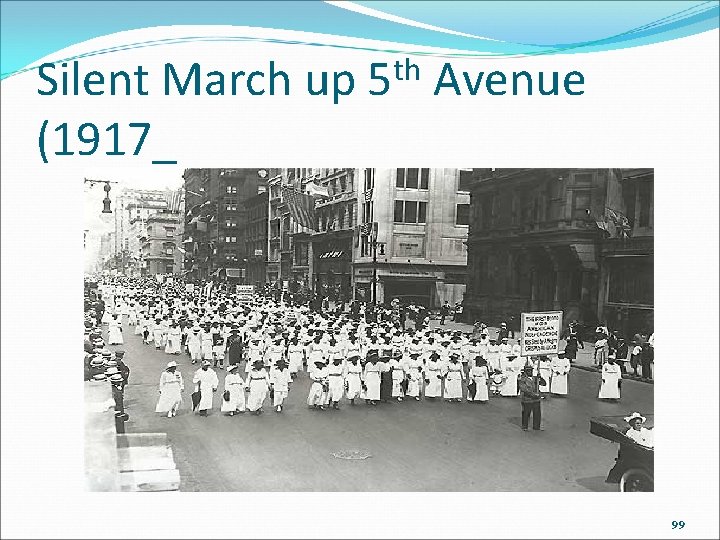 Silent March up (1917_ th 5 Avenue 99 Silent March up (1917_ th 5 Avenue 99
