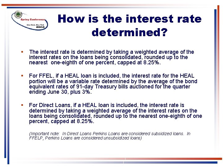 How is the interest rate determined? § The interest rate is determined by taking How is the interest rate determined? § The interest rate is determined by taking