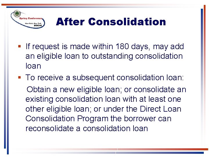 After Consolidation § If request is made within 180 days, may add an eligible After Consolidation § If request is made within 180 days, may add an eligible