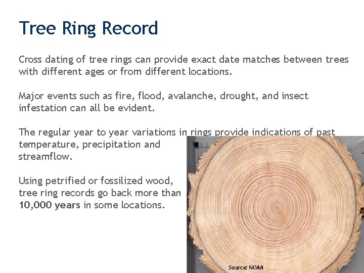 Tree Ring Record Cross dating of tree rings can provide exact date matches between