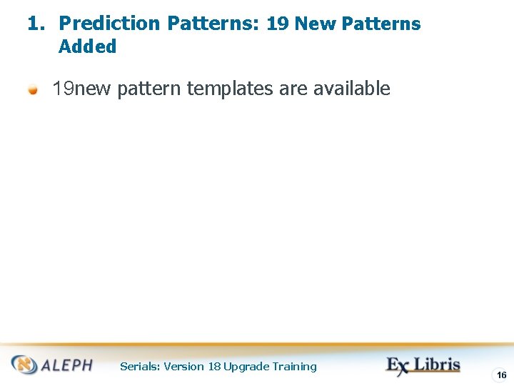 1. Prediction Patterns: 19 New Patterns Added 19 new pattern templates are available Serials: